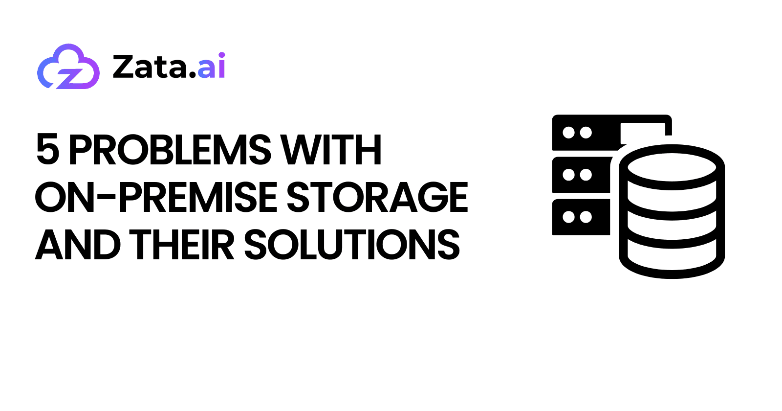 5 Problems with On-Premise Storage and Their Solutions