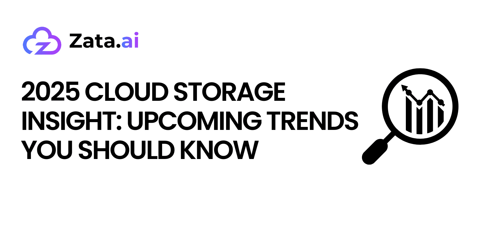 2025 Cloud Storage Insight: Upcoming Trends You Should Know