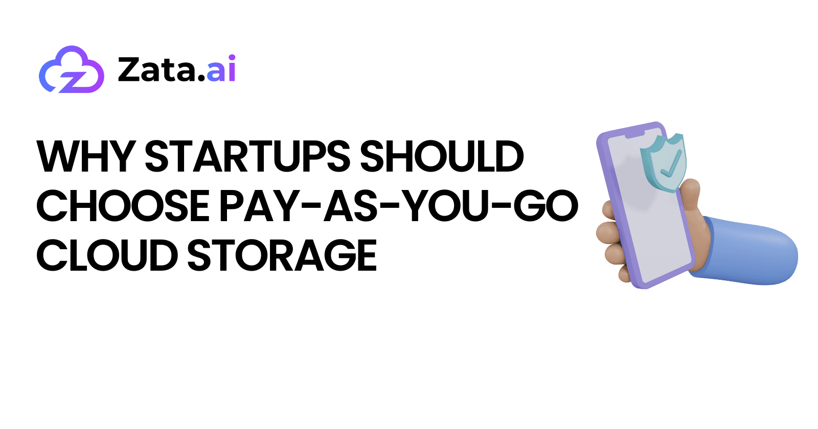 Why Startups Should Choose Pay-as-You-Go Cloud Storage