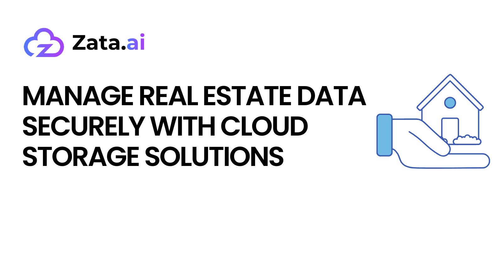 Manage Real Estate Data Securely with Cloud Storage Solutions
