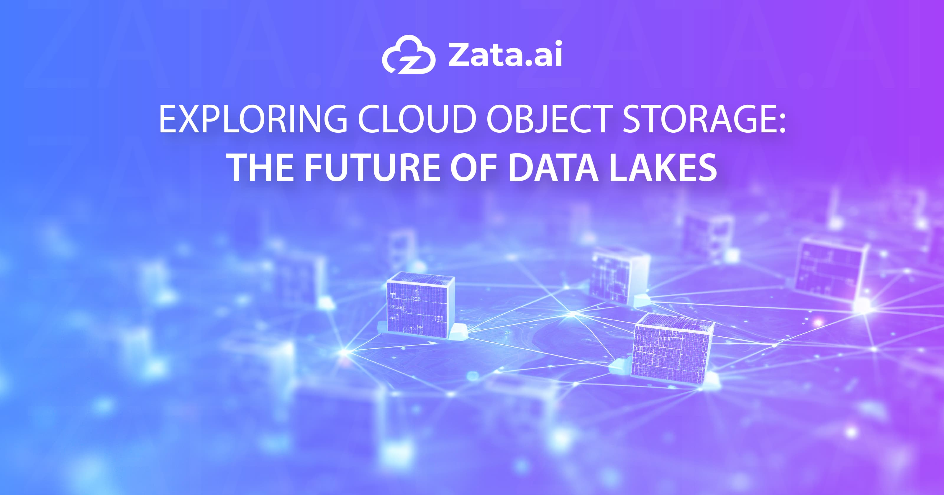 Exploring Cloud Object Storage: The Future of Data Lakes