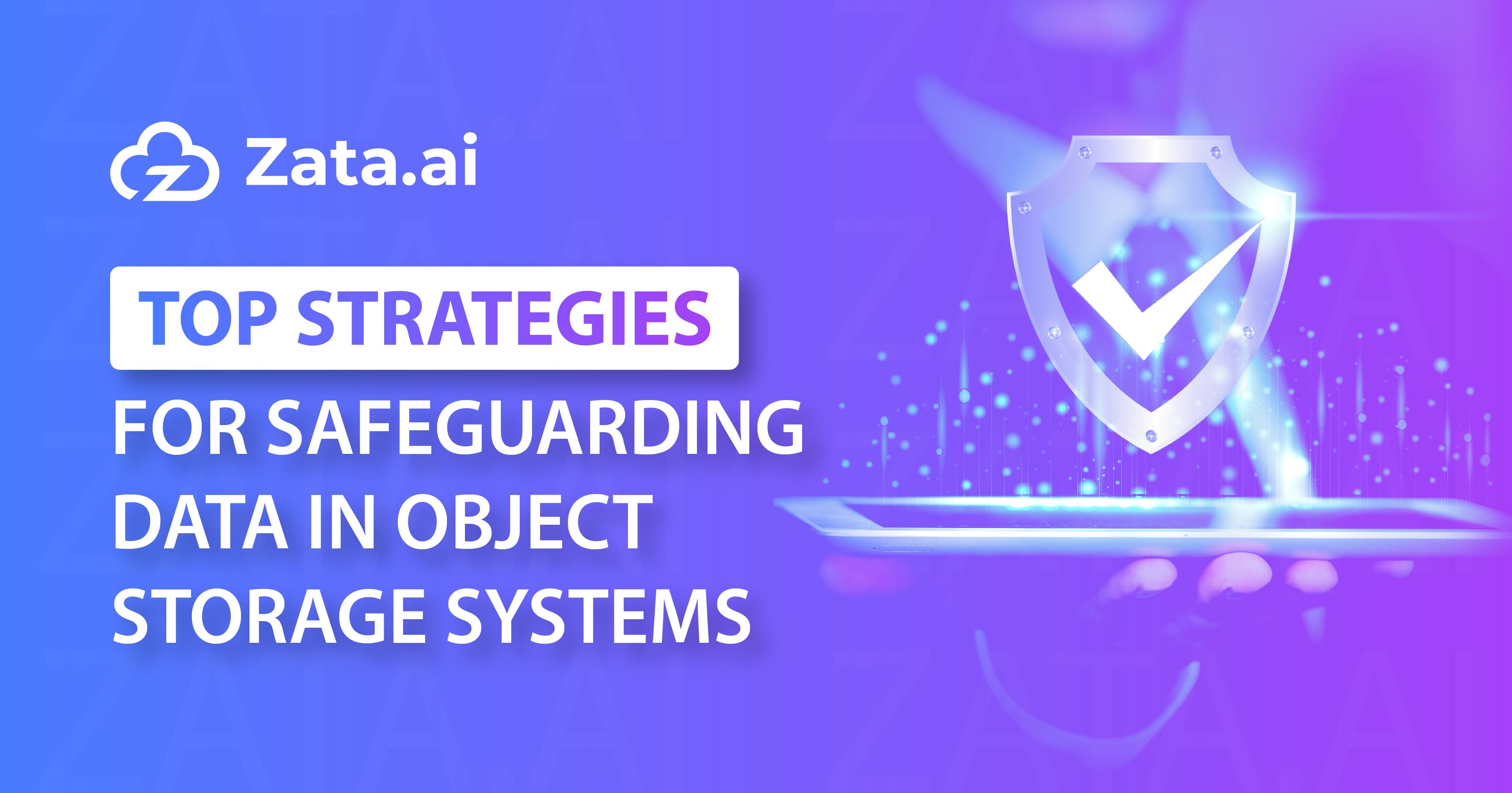 Top Strategies for Safeguarding Data in Object Storage Systems