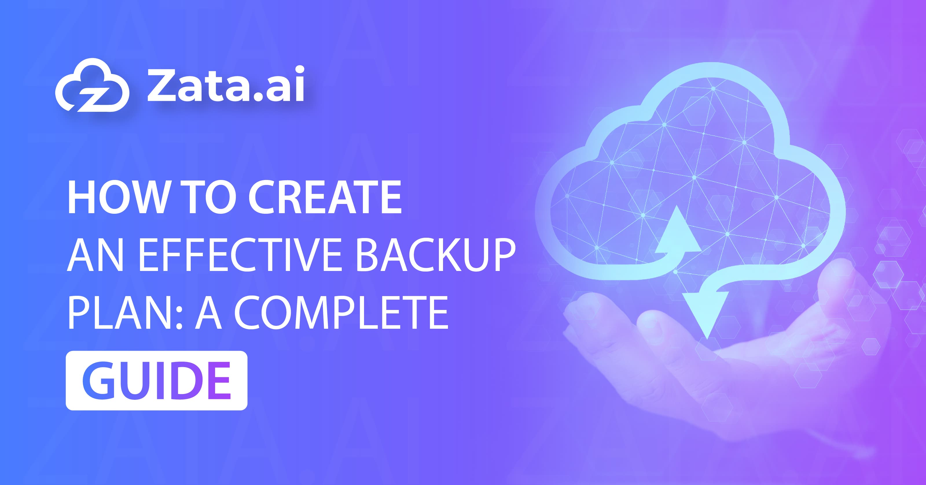 How to Create an Effective Backup Plan: A Complete Guide