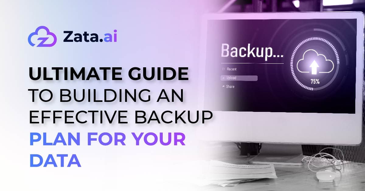 Ultimate Guide to Building an Effective Backup Plan for Your Data
