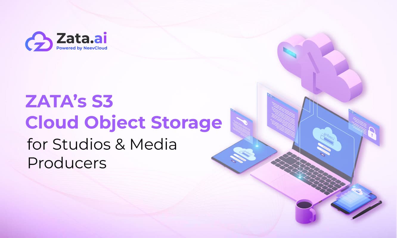 ZATA’s S3 Cloud Object Storage for Studios & Media Producers