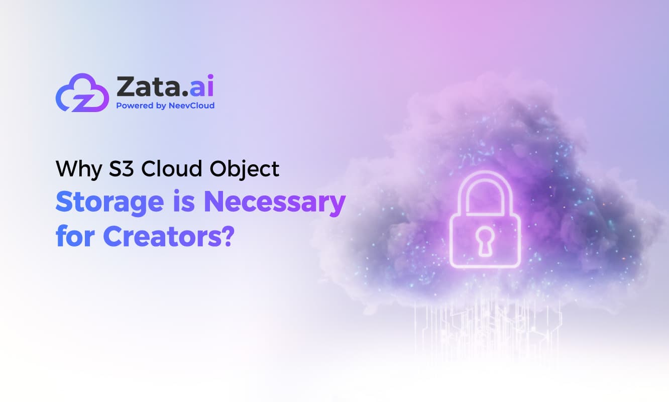 Why S3 Cloud Object Storage is Necessary for Creators?