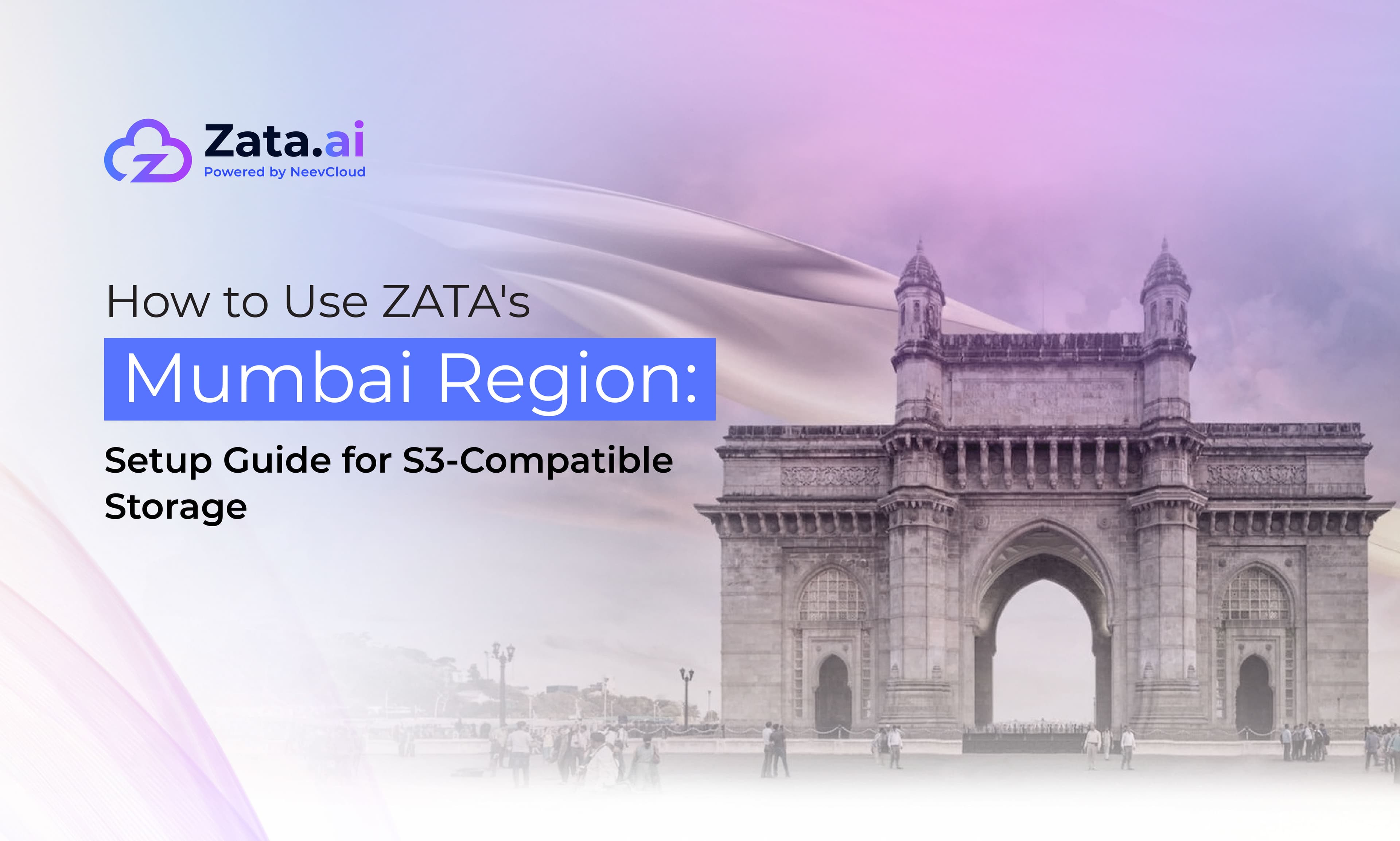 How to Use ZATA's Mumbai Region: Setup Guide for S3-Compatible Storage